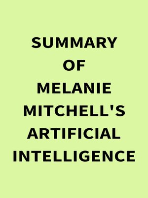 cover image of Summary of Melanie Mitchell's Artificial Intelligence